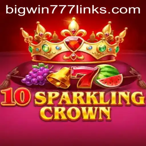 Exploring the Thrills of 10SparklingCrown: A Dive into the Bigwin777 Universe