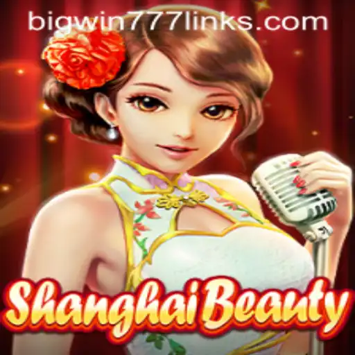 ShanghaiBeauty: A Captivating Journey with Bigwin777