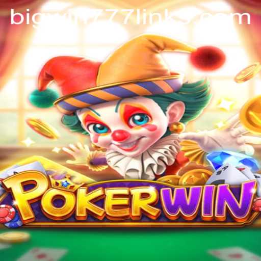 Mastering POKERWIN: Your Guide to Bigwin777
