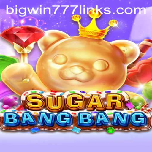 Exploring SUGARBANGBANG: A Sweet Adventure with Bigwin777