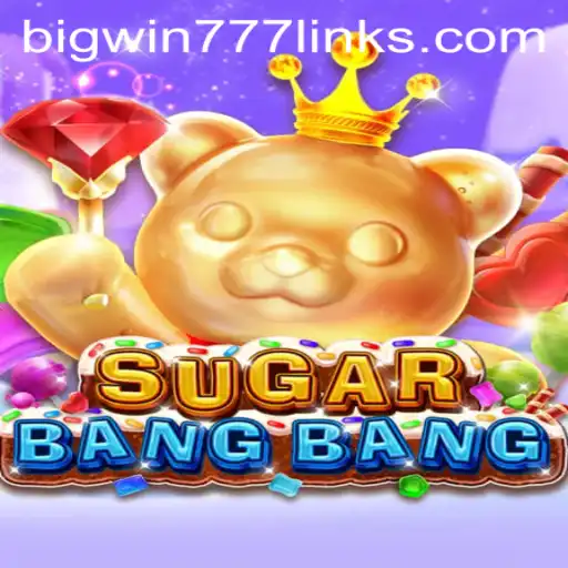 Exploring SUGARBANGBANG: A Sweet Adventure with Bigwin777