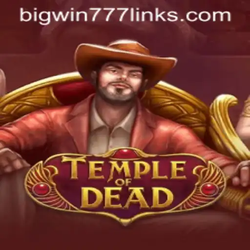 Exploring the Thrills of TempleofDead with Bigwin777