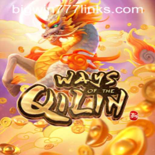 WaysoftheQilin: A Dynamic Gaming Experience with Bigwin777